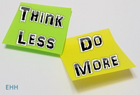 denk minder doe meer think less do more